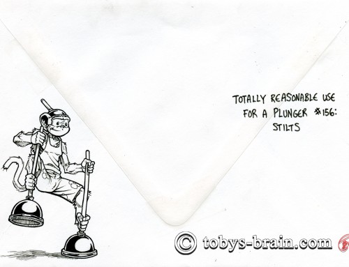 Totally Reasonable Use for a Plunger #156: STILTS