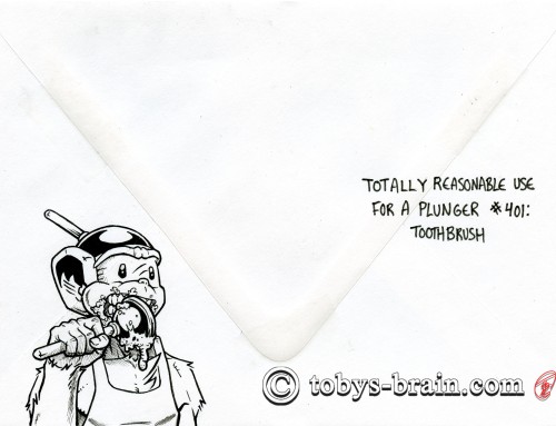 Totally Reasonable Use for a Plunger #401: TOOTHBRUSH