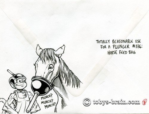 Totally Reasonable Use for a Plunger #336: HORSE FEED BAG